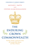 Michael J. Smith, Stephen Klimczuk-Massion - The Enduring Crown Commonwealth