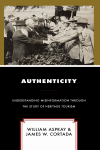 William Aspray, James W. Cortada - Authenticity