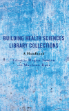 Megan Inman, Marlena Rose - Building Health Sciences Library Collections