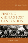 John Israel - Finding China's Lost Generation