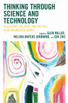 Glen Miller, Helena Mateus Jerónimo, Qin Zhu - Thinking through Science and Technology