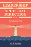 Gil W. Stafford, Tex Sample - When Leadership and Spiritual Direction Meet