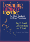 Roy M. Oswald, James Heath, Ann Heath - Beginning Ministry Together