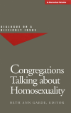 Beth Ann Gaede - Congregations Talking about Homosexuality