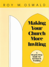 Roy M. Oswald - Making Your Church More Inviting
