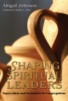 Abigail Johnson - Shaping Spiritual Leaders