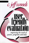 C. Jeff Woods - User Friendly Evaluation