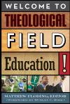 Matthew Floding - Welcome to Theological Field Education!