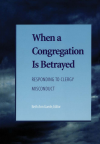 Beth Ann Gaede - When a Congregation Is Betrayed