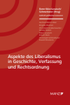 Gerhard Benn-Ibler, Peter Lewisch, Christoph Schmetterer - Aspekte des Liberalismus in Geschichte, Verfassung und Rechtsordnung