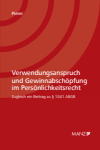 Joachim Pierer - Verwendungsanspruch und Gewinnabschöpfung im Persönlichkeitsrecht