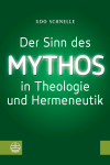 Udo Schnelle - Der Sinn des Mythos in Theologie und Hermeneutik