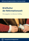 Johannes Schilling - Briefkultur der Reformationszeit