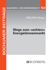 Johann-Christian Pielow - Wege zum "echten" Energiebinnenmarkt: Konsens im Ziel, Dissens über die Methoden