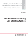 Jörg Henkel, Eberhard Schmidt-Aßmann, Friedrich Schoch - Die Kommunalisierung von Staatsaufgaben