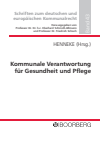 Hans-Günter Henneke, Eberhard Schmidt-Aßmann, Friedrich Schoch - Kommunale Verantwortung für Gesundheit und Pflege
