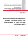 Angela Richter - Institutionalisierte öffentlich-private Partnerschaften der Gemeinden in Deutschland und Frankreich