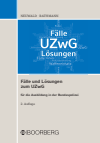 Nils Neuwald, Elisabeth Rathmann - Fälle und Lösungen zum UZwG