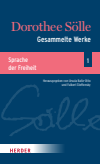 Fulbert Steffensky, Ursula Baltz-Otto - Gesammelte Werke Band 1: Sprache der Freiheit