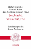 Konrad Huber, Karl Matthias Schmidt, Stefan Schreiber - Geschlecht, Sexualität, Ehe