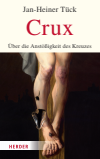 Jan-Heiner Tück - Crux