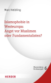 Marc Helbling - Islamophobie in Westeuropa: Angst vor Muslimen oder Fundamentalisten?