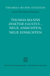  Heinrich  Detering,  Friedhelm   Marx,  Thomas  Sprecher - Thomas Manns "Doktor Faustus". Neue Ansichten, neue Einsichten