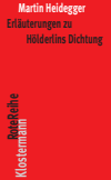  Martin Heidegger - Erläuterungen zu Hölderlins Dichtung