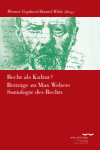  Werner  Gephart,  Daniel  Witte - Recht als Kultur? Beiträge zu Max Webers Soziologie des Rechts
