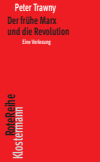  Peter  Trawny - Der frühe Marx und die Revolution