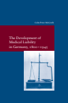  Colm Peter McGrath - The Development of Medical Liability in Germany, 1800–1945