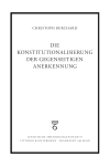  Christoph Burchard - Die Konstitutionalisierung der gegenseitigen Anerkennung
