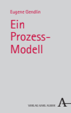 Eugene Gendlin, Donata Schoeller, Christiane Geiser - Ein Prozess-Modell