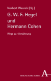 Norbert Waszek - G. W. F. Hegel und Hermann Cohen