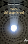 Hermann Schmitz - Wozu philosophieren?