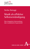 Stefan Zwinggi - Musik als affektive Selbstverständigung