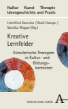 Heinfried Duncker, Ruth Hampe, Monika Wigger - Kreative Lernfelder