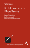 Patrick Zoll - Perfektionistischer Liberalismus