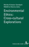 Monika Kirloskar-Steinbach, Madalina Diaconu - Environmental Ethics: Cross-cultural Explorations