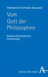 Wolfdietrich Schmied-Kowarzik - Vom Gott der Philosophen