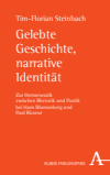 Tim-Florian Steinbach - Gelebte Geschichte, narrative Identität