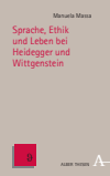 Manuela Massa - Ethik, Sprache und Leben bei Heidegger und Wittgenstein