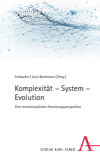 Harald Schwalbe, Matthias Lutz-Bachmann - Komplexität – System – Evolution