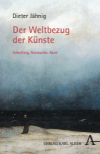 Dieter Jähnig - Der Weltbezug der Künste