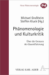 Michael Großheim, Steffen Kluck - Phänomenologie und Kulturkritik