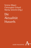 Verena Mayer, Christopher Erhard, Marisa Scherini - Die Aktualität Husserls