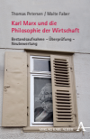 Thomas Petersen, Malte Faber - Karl Marx und die Philosophie der Wirtschaft
