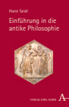 Horst Seidl - Einführung in die antike Philosophie