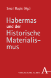 Smail Rapic - Habermas und der Historische Materialismus