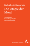 Karl Albert, Elenor Jain - Die Utopie der Moral